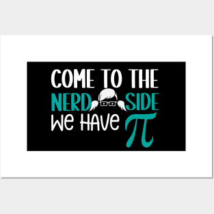 Come to the Nerd Side We Have PI Posters and Art